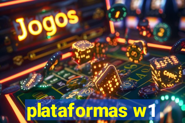 plataformas w1